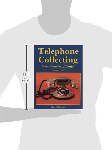 Telephone Collecting: Seven Decades of Design/With Price Guide
