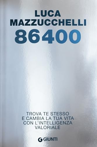 86400: Trova te stesso e cambia la tua vita con l'intelligenza valoriale (Italian Edition)