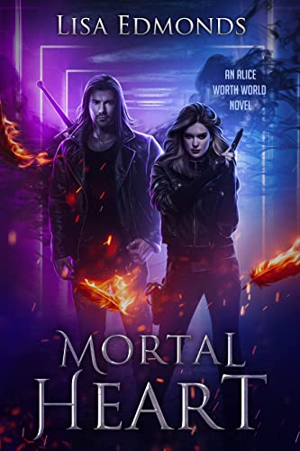 Mortal Heart (Alice Worth World Book 1) by [Lisa Edmonds]