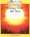 Energy from the Sun (Rookie Read-About Science)