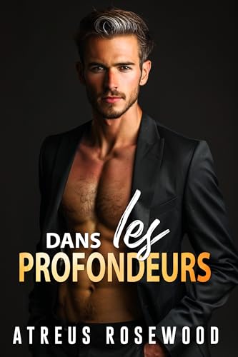 Dans les profondeurs: Romance milliardaire d'écart d'âge du père du meilleur ami gay contemporain (Résidence Cerisier t. 3)