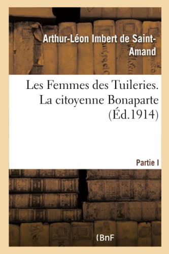 Les Femmes Des Tuileries. La Citoyenne Bonaparte (French Edition)