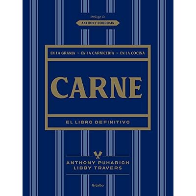 Carne: El libro definitivo /The Ultimate Companion to Meat : On the Farm, at the Butcher, in the Kitchen