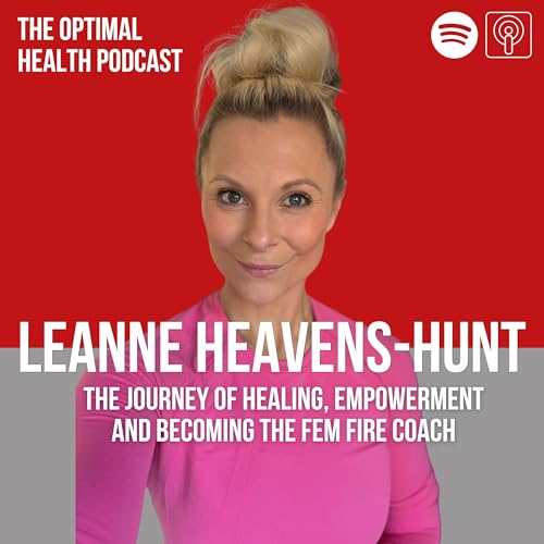 12 - Leanne Heavens-Hunt - The Journey To Healing, Empowerment And Stepping Into Becoming The Fem Fire Coach Podcast Por arte de portada