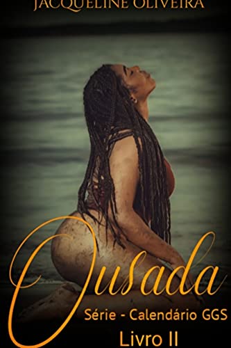 Ousada: Série Garotas do calendário GGS Gordas Gostosas e Sexy 2 (Garotas do calendário GGS Gorda Gostosa e Sexy)