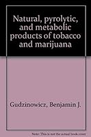 Analysis of Drugs & Metabolites by Gas Chromatography-Mass Spectometry: Natural, Pyrolytic & Metabolic Products of Tobacco & Marijuana 0824768612 Book Cover
