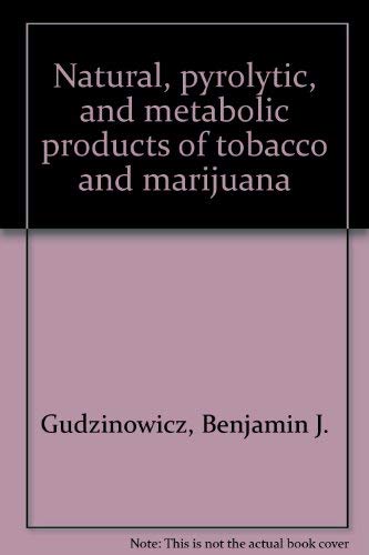 Analysis of Drugs and Metabolites by Gas Chromatography- Mass Spectrometry, Vol. 7: Natural, Pyrolytic, and Metabolic Products of Tobacco and Marijuana