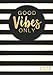 Good Vibes Only Inspirational Quote Monthly/Weekly Planner (A5): With Motivational Phrases for Positive Thinking