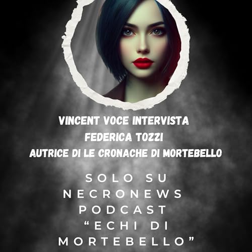 Echi di Mortebello. Intervista a Federica Tozzi, l&rsquo;autrice di Le cronache di Mortebello