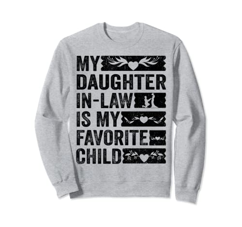 My Daughter In Law - My Favorite Child Humour Family Funny Sudadera