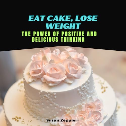 Eat Cake, Lose Weight by Susan Zeppieri episode artwork