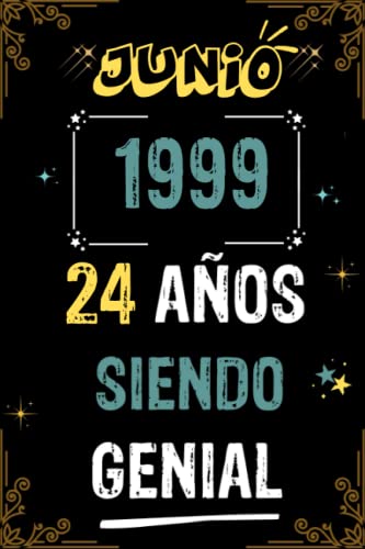 CUADERNO, JUNIO 1999, 24 AÑOS SIENDO GENIAL: Regalo de 24 cumpleaños para mujeres y hombres, ideas de 24 cumpleaños... un cumpleaños... divertido, ... regalo de 24 cumpleaños para él/ella.