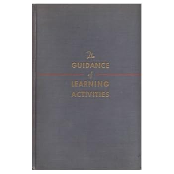 The guidance of learning activities;: A summary of the principles of teaching as based upon the principles of learning,