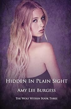 Hidden in Plain Sight - Book #3 of the Wolf Within