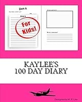 Kaylee's 100 Day Diary 1519582935 Book Cover