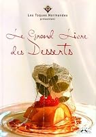 Le grand livre des desserts 2847061606 Book Cover