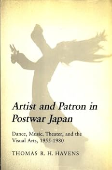 Hardcover Artist and Patron in Postwar Japan: Dance, Music, Theater, and the Visual Arts, 1955-1980 (Princeton Legacy Library) Book