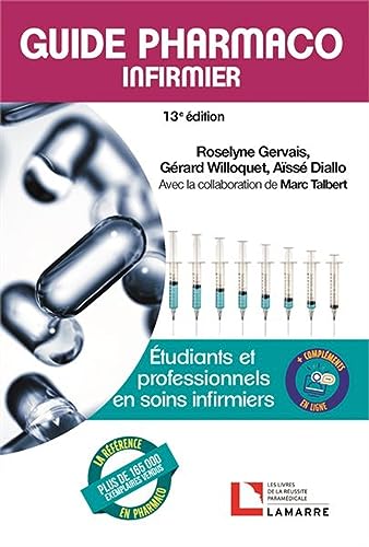 Guide pharmaco infirmier, 13e édition: Étudiants et professionnels en soins infirmiers