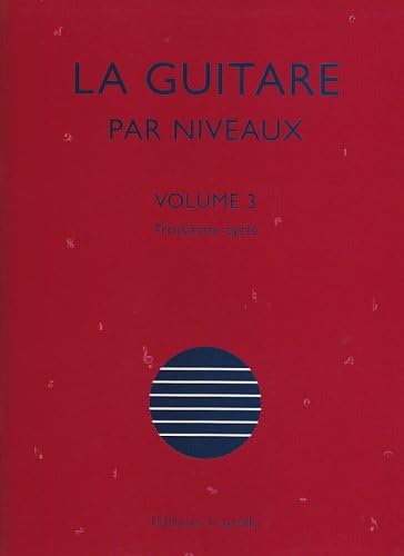 CASTELLE OLIVIER CHATEAU - LA GUITARE PAR NIVEAUX VOL.3 Méthode et pédagogie Guitare Guitare acoustique