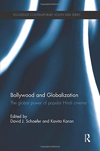 Bollywood and Globalization: The Global Power of Popular Hindi Cinema