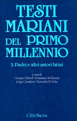  Testi mariani del primo millennio. Padri e altri autori latini (Vol. 3)