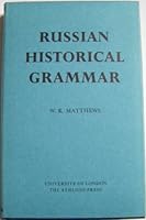 Russian Historical Grammar B000GXBJG0 Book Cover