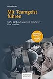  Mit Teamgeist führen: Kräfte bündeln, Engagement stimulieren, Ziele erreichen (German Edition)
