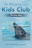 The Whispering Cove Kids Club: The Ruby Ring 1503582477 Book Cover