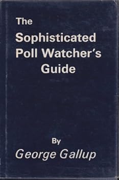 Sophisticated Poll Watcher's Guide by George H. Gallup (June 19,1976)