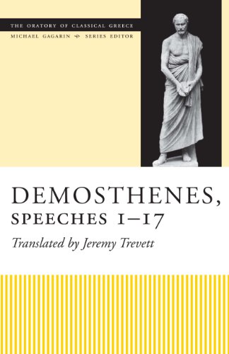 Demosthenes, Speeches 1–17 (The Oratory of Classical Greece)