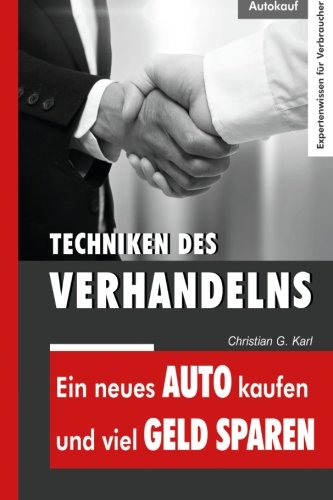 Ein Auto kaufen und viel Geld sparen (German Edition)
