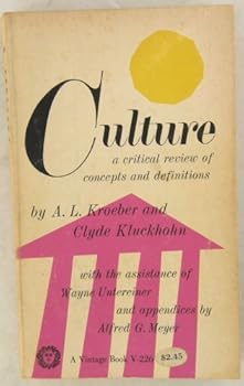 Culture. A Critical Review of Concepts and Definitions. Papers of the Peabody Museum of American Archaeology and Ethnology, Harvard University Volume 47, No. 1