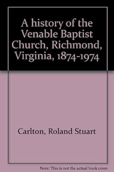 Unknown Binding A history of the Venable Baptist Church, Richmond, Virginia, 1874-1974 Book