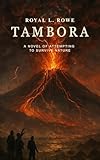 Tambora: A novel of attempting to survive nature (English Edition)