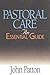 Pastoral Care: An Essential Guide (Essential Guide (Abingdon Press))