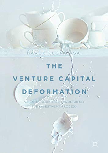 The Venture Capital Deformation: Value Destruction throughout the Investment Process