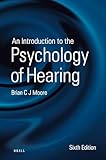 An Introduction to the Psychology of Hearing: Sixth Edition