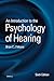 An Introduction to the Psychology of Hearing: Sixth Edition