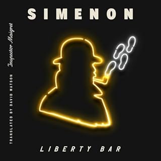 Liberty Bar (Inspector Maigret) Audiobook By Georges Simenon, David Watson - translator cover art