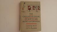 The Children's Book On How To Use Books and Libraries 0684515393 Book Cover