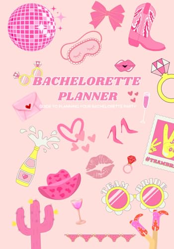 Bachelorette Planner: Guide to planning your bachelorette party