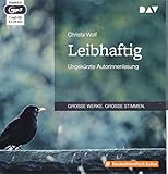 Leibhaftig: Ungekürzte Lesung mit Christa Wolf (1 mp3-CD) - Christa Wolf Sprecher: Christa Wolf 