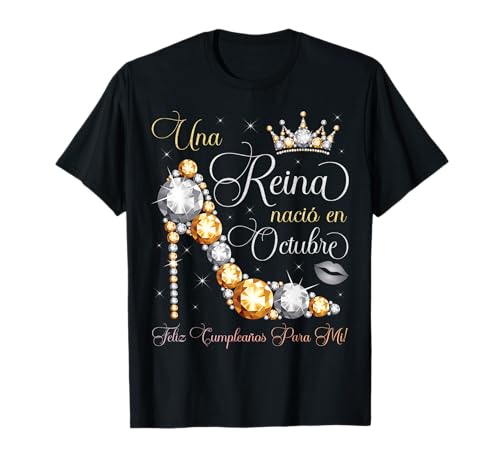 Una reina nació en octubre Feliz cumpleaños para mí Camiseta