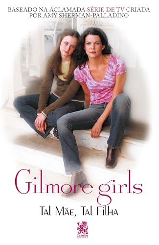 Gilmore Girls - Tal Mãe, Tal Filha