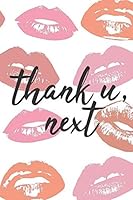 Thank U, Next Notebook: Cute Notebook Journal, Diary, 2019 For Women (6 x 9) 1790593522 Book Cover