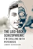 The Laid-Back Schizophrenic