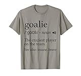 Torwart Definition Ausrüstung für Fußball Hockey Lacrosse T-Shirt