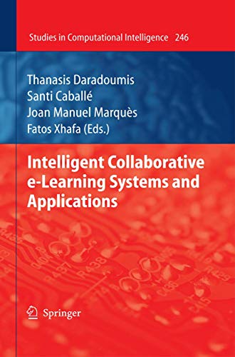 Intelligent Collaborative e-Learning Systems and Applications (Studies in Computational Intelligence, 246)