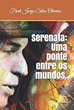 Serenata: Uma ponte entre os mundos.