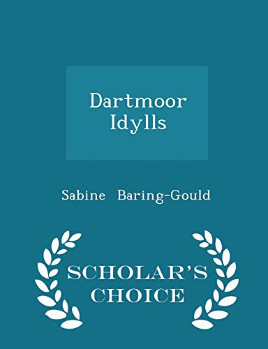 Dartmoor Idylls - Scholar's Choice Edition 1298123003 Book Cover